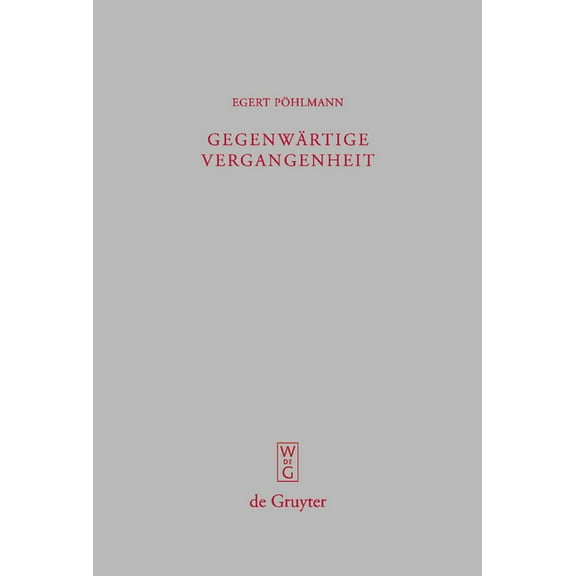 BeitrÃ¤ge Zur Altertumskunde GegenwÃ¤rtige Vergangenheit: AusgewÃ¤hlte Kleine Schriften, Book 262, (Hardcover)
