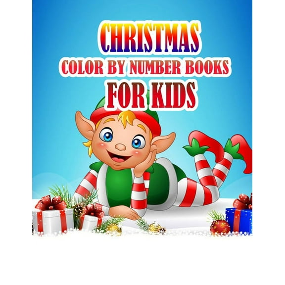 Christmas Color by Number Books for Kids : Coloring Books For Girls and Boys Activity Learning Work Ages 2-4, 4-8, 8-12 (Paperback)