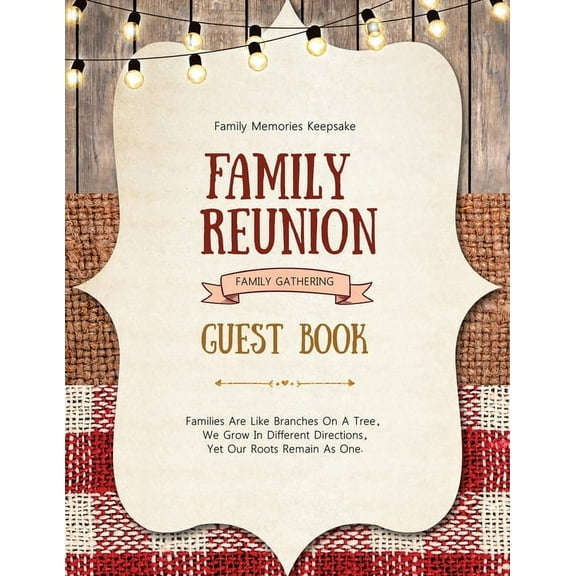 Family Reunion Guest Book: Guests Write And Sign In, Memories Keepsake, Special Gatherings And Events, Reunions, (Paperback)