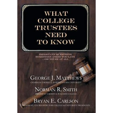 What College Trustees Need to Know : Important Questions Sometimes Asked Too Late...or Never at