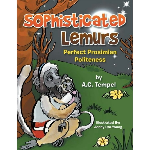 Sophisticated Lemurs: Perfect Prosimian Politeness, (Paperback)