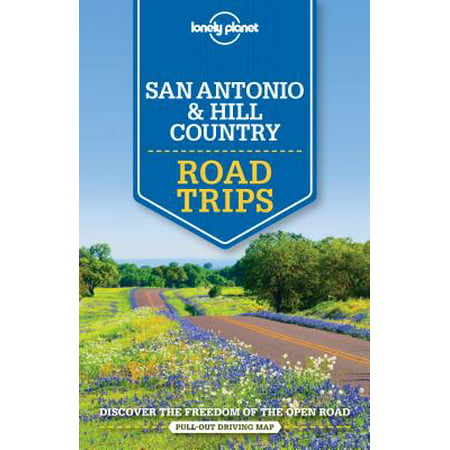 Lonely planet road trips: san antonio, austin & texas backcountry road trips - paperback: (Best Texas Weekend Road Trips)