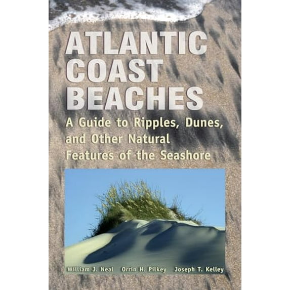 Pre-Owned Atlantic Coast Beaches: A Guide to Ripples, Dunes, and Other Natural Features of the Seashore (Paperback) 0878425349 9780878425341