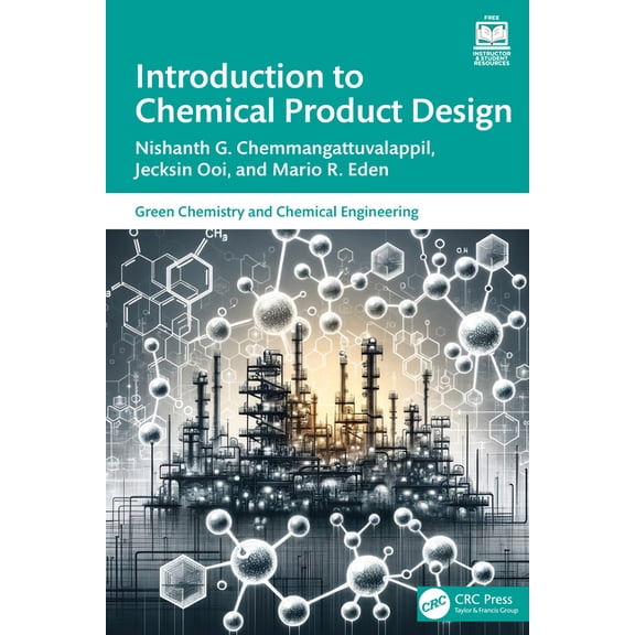 Green Chemistry and Chemical Engineering Introduction to Chemical Product Design, (Hardcover)
