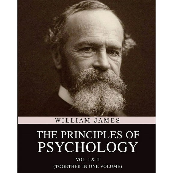 The Principles of Psychology: Vol. I & II (Together in One Volume), (Paperback)