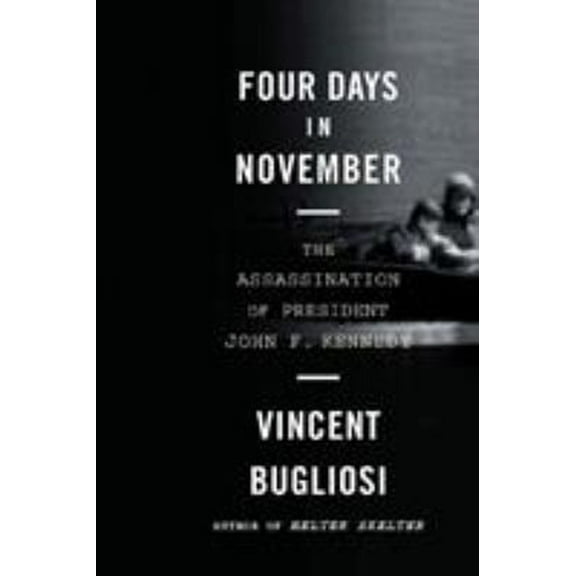Pre-Owned Four Days in November: The Assassination of President John F. Kennedy (Paperback) 0393332152 9780393332155