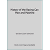History of the Racing Car: Man and Machine, Used [Hardcover]