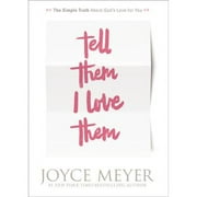 Tell Them I Love Them: Receiving a Revelation of God's Love for You (Paperback 9780446691574) by Joyce Meyer