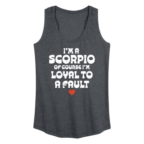Instant Message - I'm A Scorpio Loyal To A Fault - Women's Racerback Tank Top