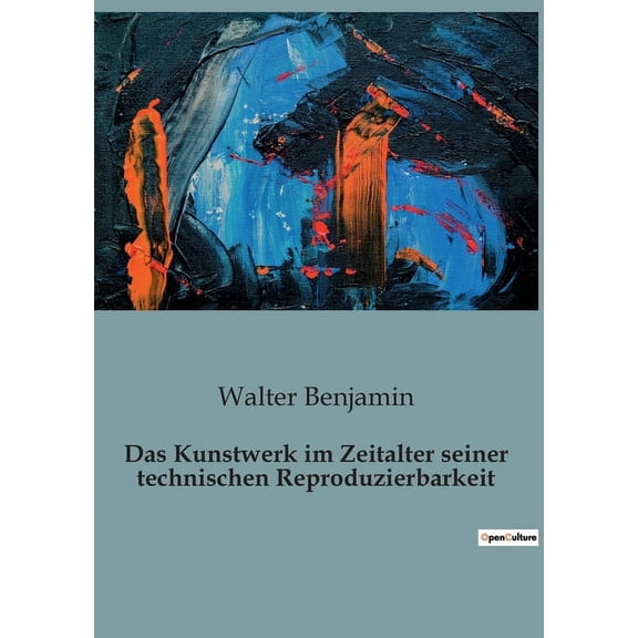 Das Kunstwerk im Zeitalter seiner technischen Reproduzierbarkeit, (Paperback)