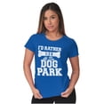 thumbnail image 4 of Rather Be Dog Park Pet Puppy Owner Womens Slim Fit Graphic Tee Brisco Brands L, 4 of 5