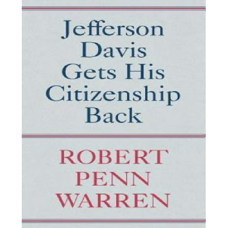 Jefferson Davis Gets His Citizenship Back REPRINT (Best Way To Get Us Citizenship)