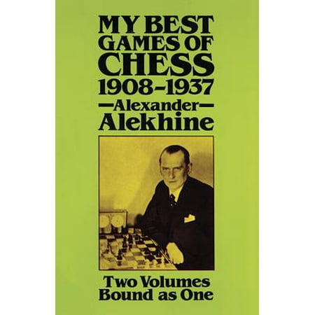 My Best Games of Chess, 1908?1937 (My Best Games Of Chess)