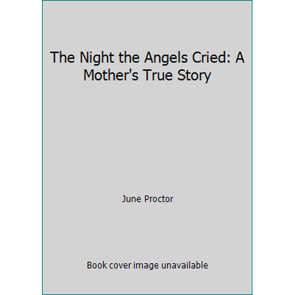 Pre-Owned The Night the Angels Cried: A Mother's True Story, 9780974248301, 0974248304, Paperback,