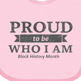 thumbnail image 4 of Inktastic Proud to be Who I am Black History Month Boys or Girls Baby Bib, 4 of 4