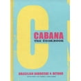 thumbnail image 1 of Pre-Owned The Cabana Cookbook: Brasilian Barbecue and Beyond (Hardcover) 184949374X 9781849493741, 1 of 1