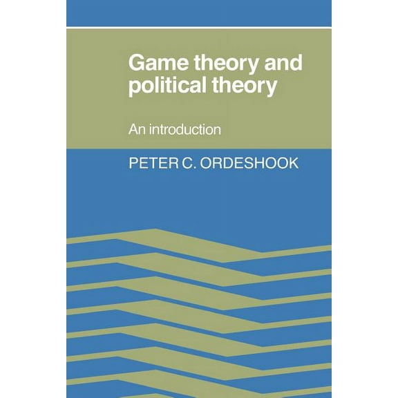 Game Theory and Political Theory: An Introduction, (Paperback)