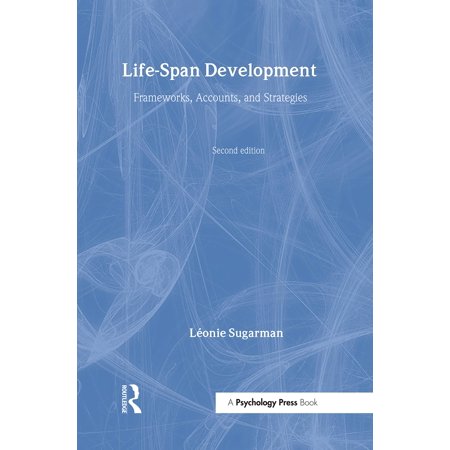 Life-Span Development: Frameworks Accounts and Strategies (Hardcover)