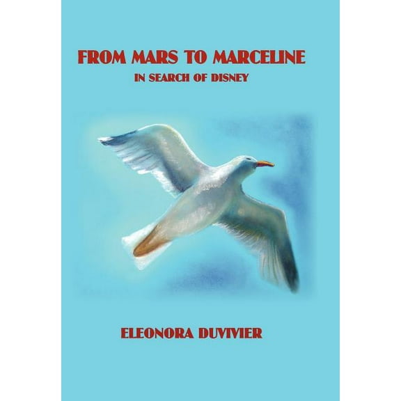 From Mars to Marceline: In Search of Disney (Hardcover)
