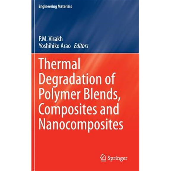 Pre-Owned Engineering Materials Thermal Degradation of Polymer Blends, Composites and Nanocomposites, (Hardcover)