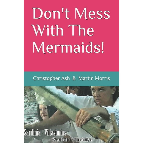 Don't Mess With The Mermaids!, (Paperback)