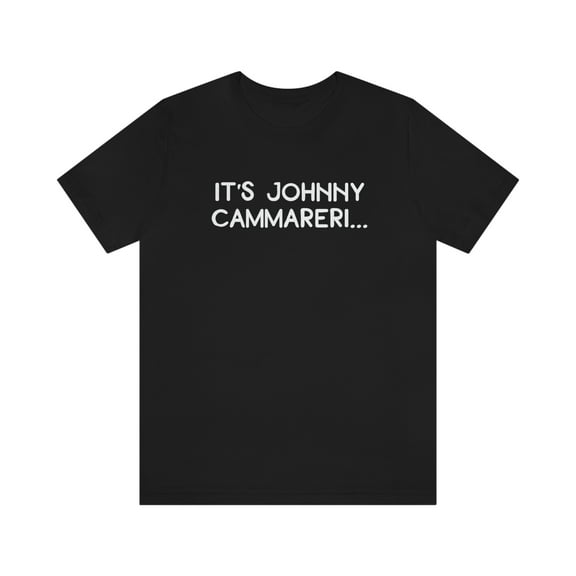 It's Johnny Cammareri Unisex Jersey Short Sleeve Tee