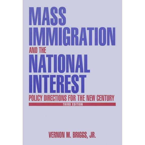Mass Immigration and the National Interest: Policy Directions for the New Century, (Paperback)