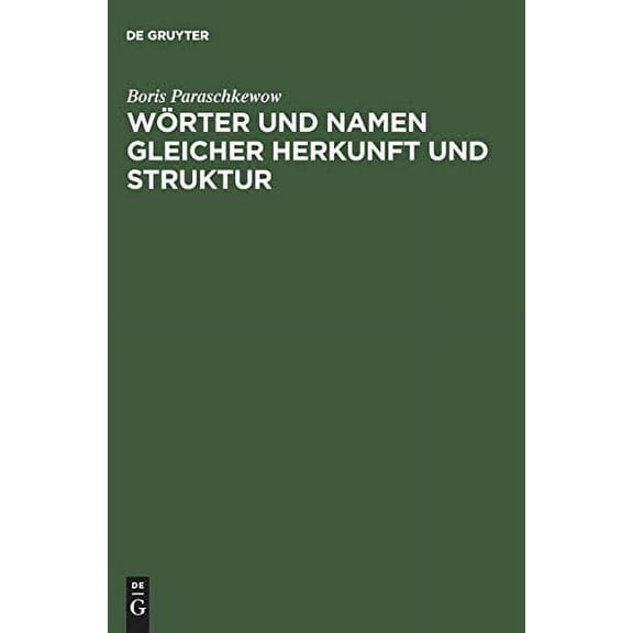 Worter Und Namen Gleicher Struktur Und Herkunft: Lexikon Etymologischer Dubletten Im Deutschen (german Edition)