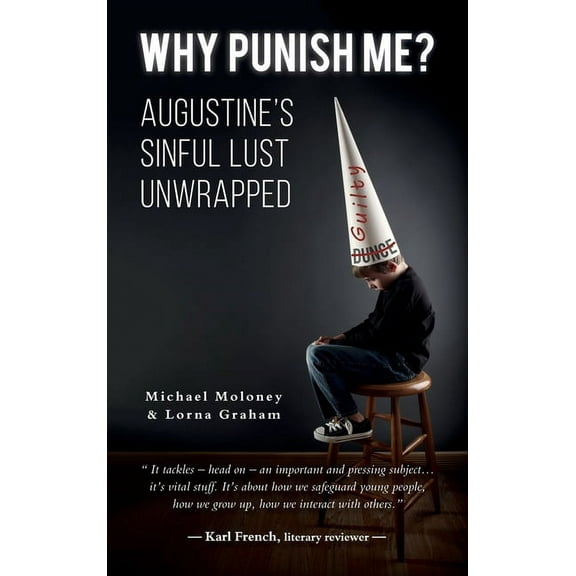 Why Punish Me?: Augustine's sinful lust unwrapped, (Hardcover)