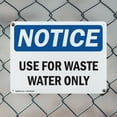 thumbnail image 5 of (2 Pack) Use For Waste Water Only OSHA Notice Sign 18 Inch X 12 Inch Indoor / Outdoor Rust-Free Aluminum Metal Signs for Workplace, Workshop, and Construction Site, Made in the USA, 5 of 8