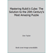 Mastering Rubik's Cube: The Solution to the 20th Century's Most Amazing Puzzle [Paperback - Used]