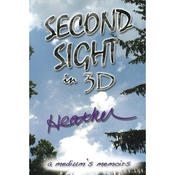 Second Sight in 3D: A Medium's Memoirs (Paperback)
