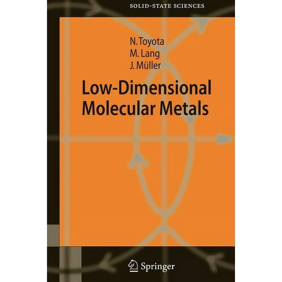 Springer Solid-State Sciences Low-Dimensional Molecular Metals, Book 154, (Paperback)