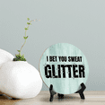 thumbnail image 2 of Signs ByLITA Circle Round I Bet You Sweat Glitter Table Sign Light Green Wood (5x5"), 2 of 4