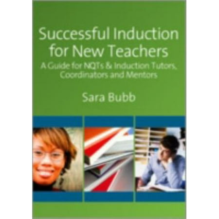 Successful Induction for New Teachers A Guide for NQTs and Induction Tutors Coordinators and Mentors