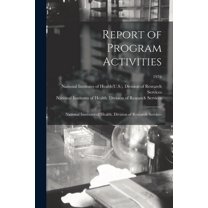 Report of Program Activities: National Institutes of Health. Division of Research Services; 1976, (Paperback)