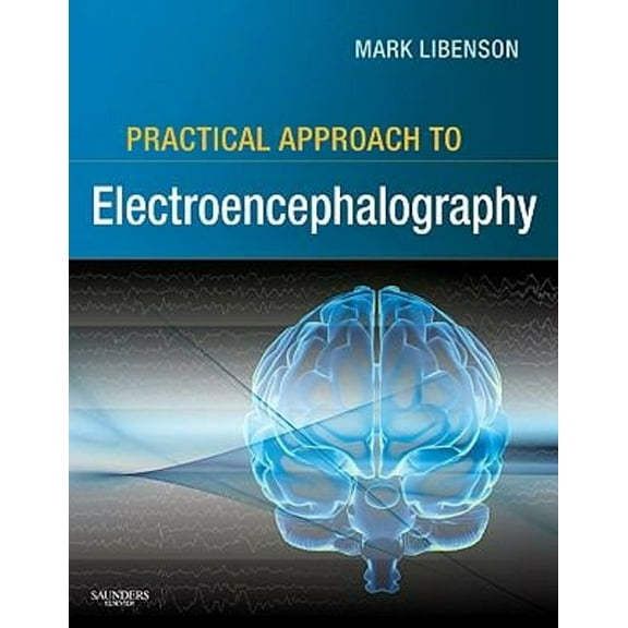 Pre-Owned Practical Approach to Electroencephalography (Hardcover) 9780750674782
