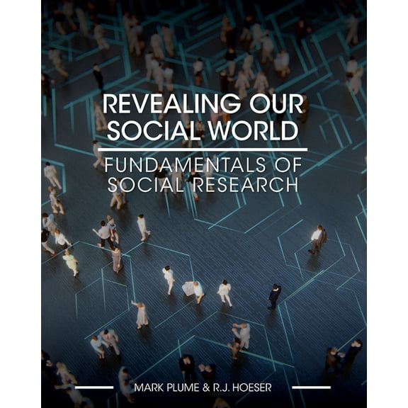 Revealing Our Social World: Fundamentals of Social Research, (Paperback)