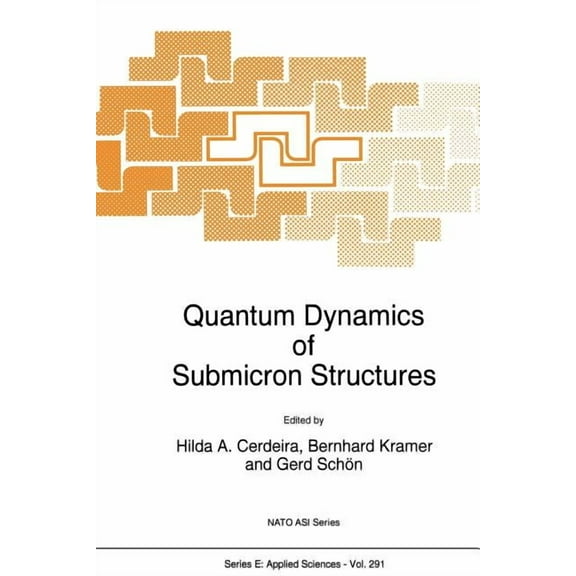 NATO Science Series E: Quantum Dynamics of Submicron Structures, Book 291, (Paperback)
