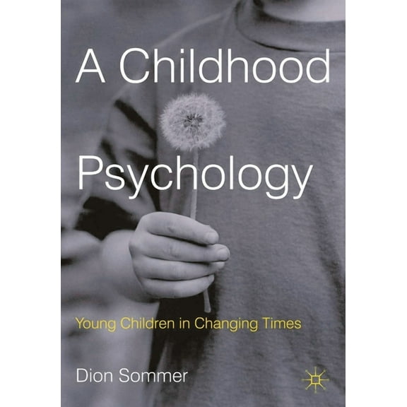 A Childhood Psychology: Young Children in Changing Times, (Paperback)