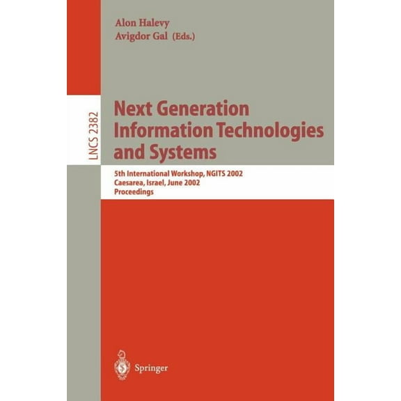 Lecture Notes in Computer Science Next Generation Information Technologies and Systems: 5th International Workshop, Ngits 2002, Caesarea, Israel, June 24-, Book 2382, (Paperback)