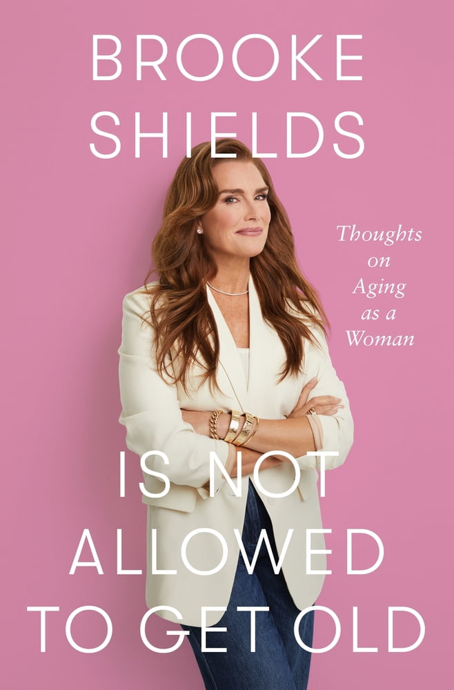 Pre-Owned Brooke Shields Is Not Allowed to Get Old: Thoughts on Aging as a Woman (Hardcover) 1250346940 9781250346940