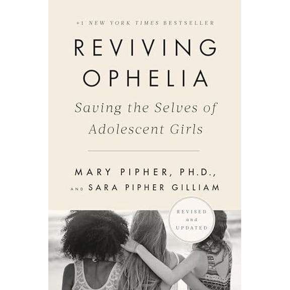 Pre-Owned Reviving Ophelia 25th Anniversary Edition: Saving the Selves of Adolescent Girls (Paperback) 052553704X 9780525537045