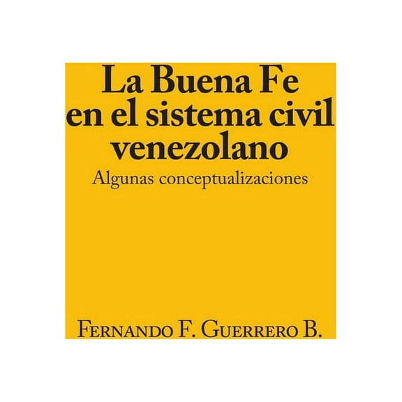 La Buena Fé en el sistema civil Venezolano. (Paperback)