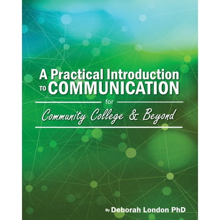 A Practical Introduction to Communication for Community College and