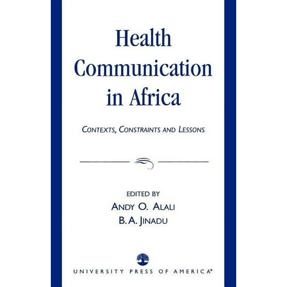 Health Communication in Africa : Contexts, Constraints and Lessons (Paperback)