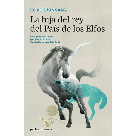 LA HIJA DEL REY DEL PAÍS DE LOS ELFOS PERLA EDICIONES LORD DUNSANY