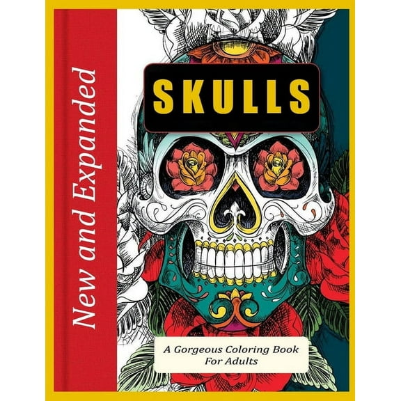 Skulls a Gorgeous Coloring Book for adults: Over 50 Skull Designs Inspired by the Day of the Dead Great Día de Los Muertos Coloring Books for Adults (Paperback)