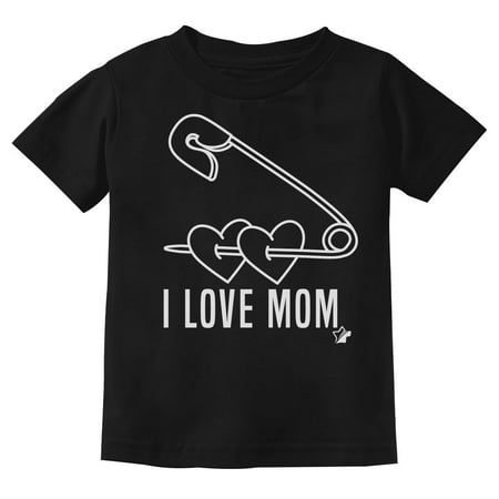 

Mothers Day Shirt Best Mom Ever Gifts I Love Mom Safety Pin Toddler Kids T-Shirt 4T Black