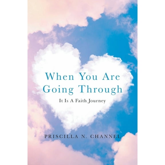 When You Are Going Through: It Is a Faith Journey